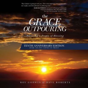 The Grace Outpouring: Becoming a People of Blessing