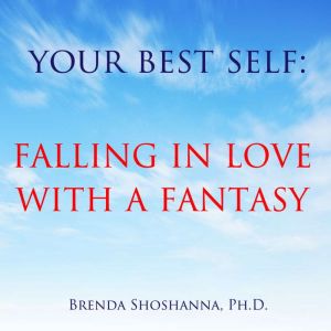 Your Best Self Falling in Love with ..., Brenda Shoshanna