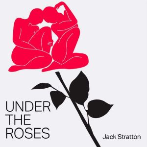 Under the Roses, Jack Stratton