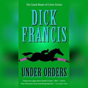 Under Orders, Dick Francis