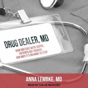 Drug Dealer, MD, MD Lembke
