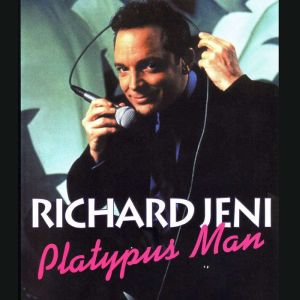 Richard Jeni Platypus Man, Richard Jeni