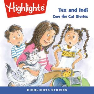 Tex and Indi Cow the Cat Stories, Highlights For Children