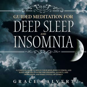 Guided Meditation for Deep Sleep and ..., Grace Calvert
