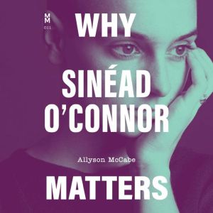 Why Sinead OConnor Matters, Allyson McCabe