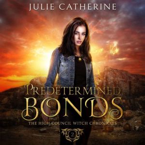 Predetermined Bonds, Julie Catherine