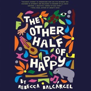 The Other Half of Happy, Rebecca Balcarcel