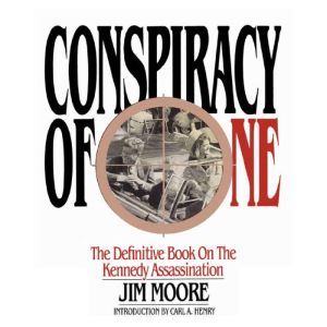 Conspiracy of One  The Definitive Bo..., Jim Moore