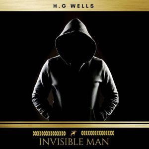 The Invisible Man, H. G. Wells