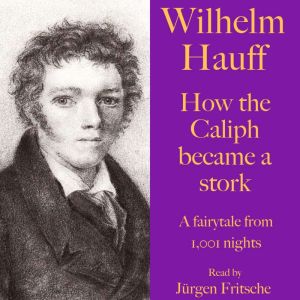 Wilhelm Hauff How the Caliph became ..., Jurgen Fritsche