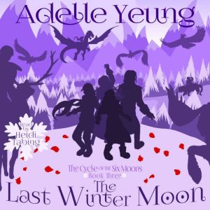 The Last Winter Moon, Adelle Yeung