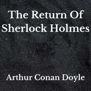The Return Of Sherlock Holmes, Arthur Conan Doyle
