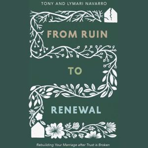 From Ruin to Renewal, Tony Navarro