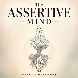 The Assertive Mind, Marcus Holloway