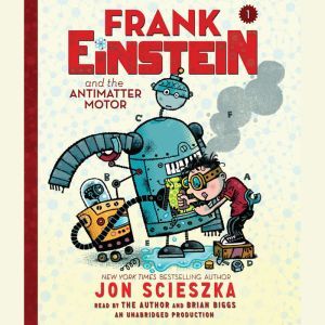 Frank Einstein and the Antimatter Motor, Jon Scieszka