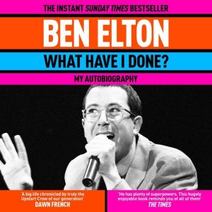 What Have I Done?, Ben Elton