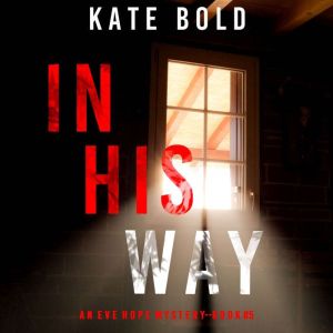 In His Way 
, Kate Bold