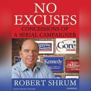 No Excuses, Robert Shrum