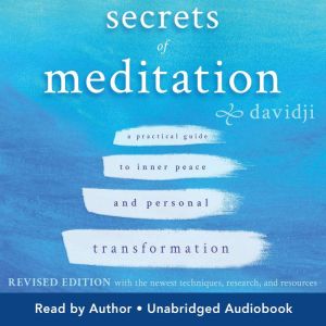 Secrets of Meditation Revised Edition: A Practical Guide to Inner Peace and Personal Transformation