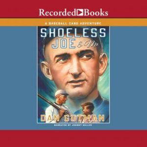 Shoeless Joe  Me, Dan Gutman