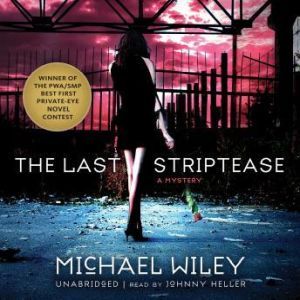 The Last Striptease, Michael Wiley