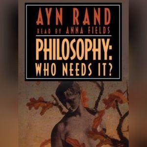Philosophy, Ayn Rand