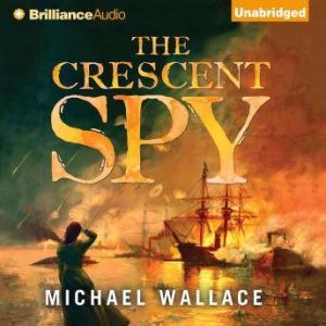 The Crescent Spy, Michael Wallace