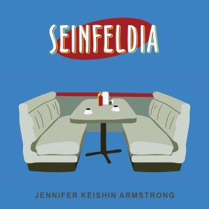 Seinfeldia, Jennifer Keishin Armstrong
