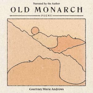 Old Monarch, Courtney Marie Andrews