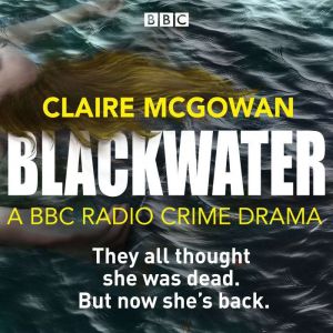 Blackwater: A BBC Radio crime drama