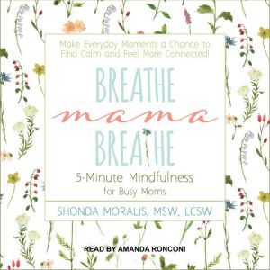 Breathe, Mama, Breathe, Shonda Moralis