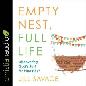 Empty Nest, Full Life, Jill Savage