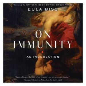 On Immunity An Inoculation, Eula Biss