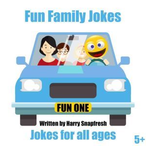 Fun Family Jokes Jokes for All Ages, Harry Snapfresh