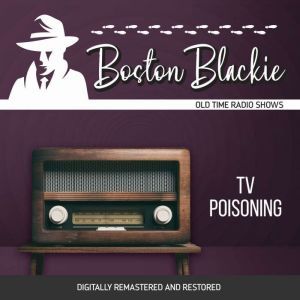 Boston Blackie TV Poisoning, Jack Boyle