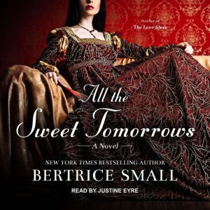 All the Sweet Tomorrows, Bertrice Small