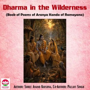 Dharma in the Wilderness, Shree Anand Krishna
