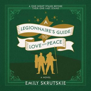 A Legionnaire's Guide to Love and Peace