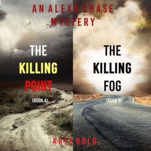 An Alexa Chase Suspense Thriller Bundle: The Killing Point (#4) and The Killing Fog (#5)