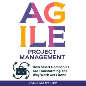 Agile Project Management, John Martinez