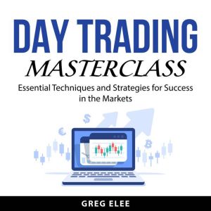 Day Trading Masterclass, Greg Elee