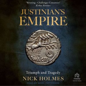 Justinian's Empire: Triumph and Tragedy