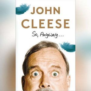 So, Anyway..., John Cleese