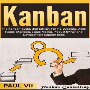 The Kanban Guide For the Business, A..., Paul VII