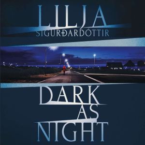 Dark as Night, Lilja Sigurdardottir