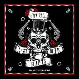 Last of the Giants: The True Story of Guns N' Roses