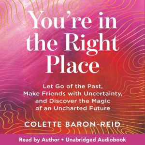 Youre in the Right Place, Colette BaronReid