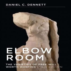 Elbow Room, Daniel C. Dennett
