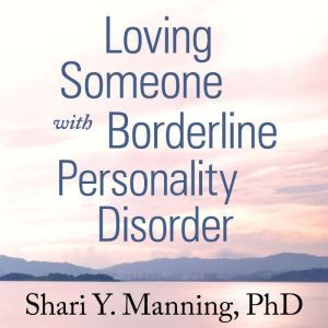 Loving Someone with Borderline Person..., PhD Manning