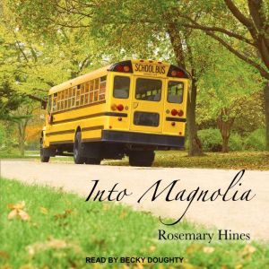 Into Magnolia, Rosemary Hines